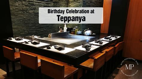 Celebrating Birthdays @ Teppanya .